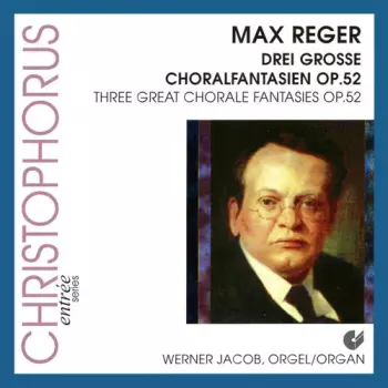 Drei Grosse Choralfantasien Op. 52