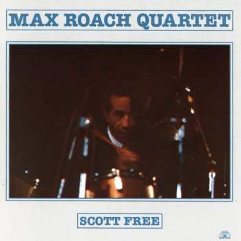 Album Max Roach Quartet: Scott Free