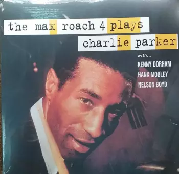 The Max Roach 4 Plays Charlie Parker
