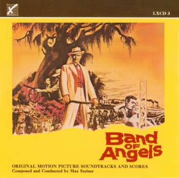 Album Max Steiner: Band Of Angels, Death Of A Scoundrel, Etc. - Original Motion Picture Soundtracks & Scores