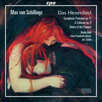 CD Max Von Schillings: Das Hexenlied