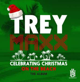 CD Maxx,trey: Celebrating Christmas On The Beach