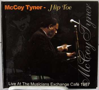 CD McCoy Tyner: Hip Toe Live At The Musicians Exchange Cafe 1987