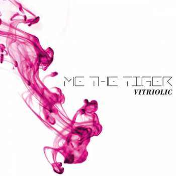 CD Me The Tiger: Vitriolic