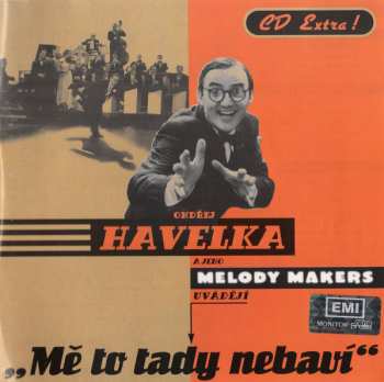CD Ondřej Havelka A Jeho Melody Makers: Mě To Tady Nebaví
