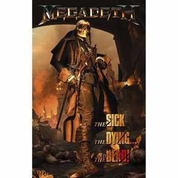 Merch Megadeth: Textilný plagát The Sick, The Dying And The Dead