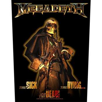 Merch Megadeth: Nášivka na chrbát The Sick, The Dying And The Dead