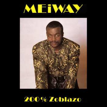 CD Meiway: 200% Zoblazo