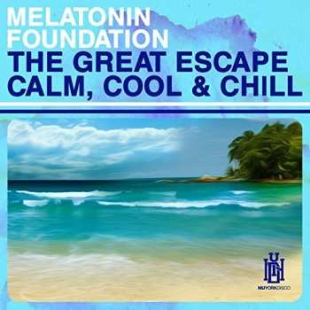 CD Melatonin Foundation: Great Escape - Calm, Cool & Chill