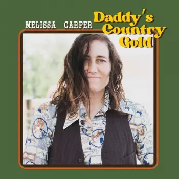 Melissa Carper: Daddy's Country Gold 