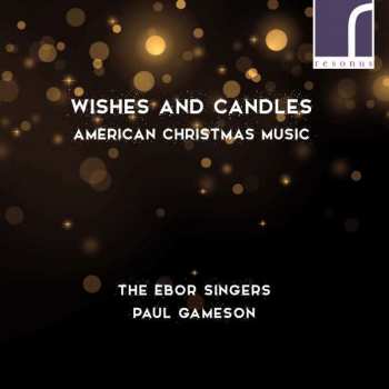 CD The Ebor Singers: Wishes And Candles (American Christmas Music)