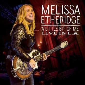 CD Melissa Etheridge: A Little Bit Of ME: Live In L.A.