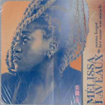 CD Mélissa Laveaux: Mama Forgot Her Name Was Miracle