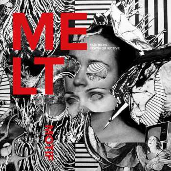 Album Melt Motif: Particles. Death Objective
