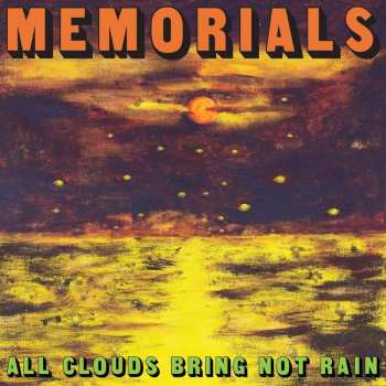 LP Memorials: All Clouds Bring Not Rain (yellow Vinyl)