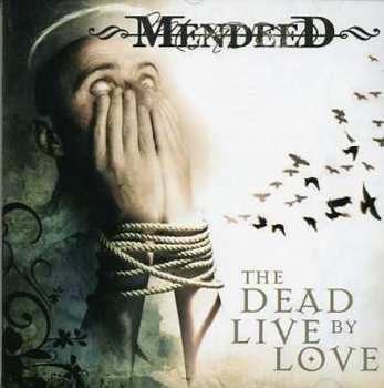 CD Mendeed: The Dead Live By Love