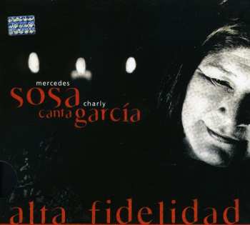 Album Mercedes Sosa: Alta Fidelidad · Mercedes Sosa Canta Charly García