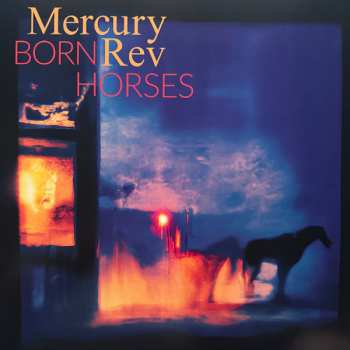 LP Mercury Rev: Born Horses