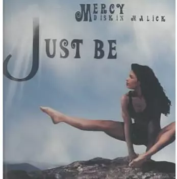 Mercy Malick: Just Be