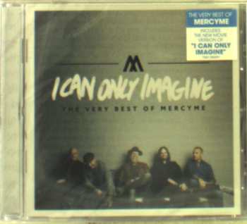 Album MercyMe: I Can Only Imagine - The Very Best Of Mercyme