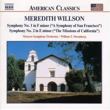 Symphony No. 1 In F Minor, "A Symphony Of San Francisco" / Symphony No. 2 In E Minor, "The Missions Of California"