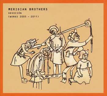 CD Meridian Brothers: Devoción (Works 2005 - 2011)
