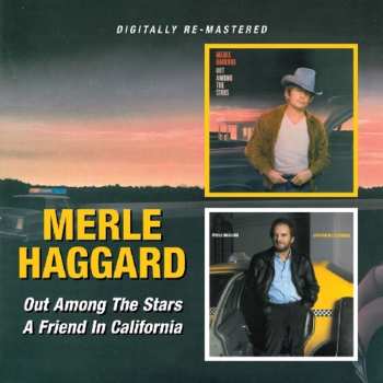 CD Merle Haggard: Out Among The Stars/A Friend In California