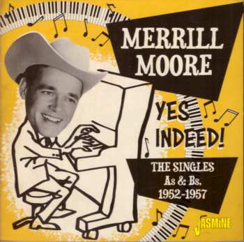CD Merrill Moore: Yes Indeed! - The Singles As & Bs 1952-1957