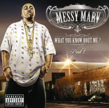 Messy Marv: What You Know Bout Me? Part 2
