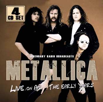 4CD Metallica: Live On Air - The Early Years (Legendary Radio Broadcasts)