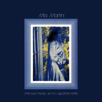 LP Mia Martini: Che Vuoi Che Sia... Se T'ho Aspettato Tanto CLR | LTD | NUM