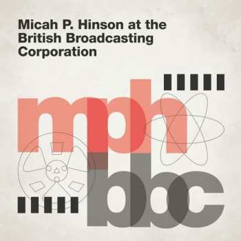 CD Micah P. Hinson: Micah P. Hinson At The British Broadcasting Corporation 