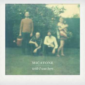 LP Micatone: Wish I Was Here LTD