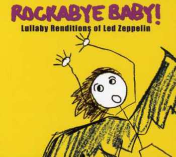 Album Michael Armstrong: Rockabye Baby! (Lullaby Renditions Of Led Zeppelin)