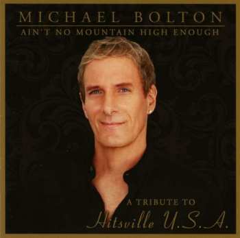 CD Michael Bolton: Ain't No Mountain High Enough - A Tribute To Hitsville U.S.A.