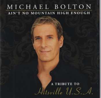 2CD Michael Bolton: Ain't No Mountain High Enough - A Tribute To Hitsville U.S.A. DIGI