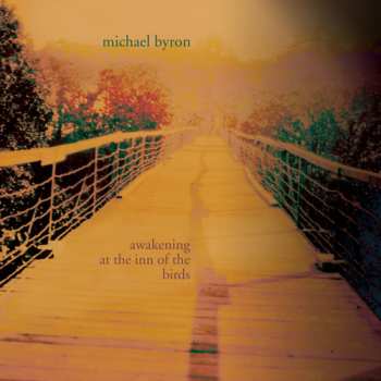 Album Michael Byron: Awakening At The Inn Of The Birds