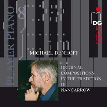 Album Michael Denhoff: Player Piano 8 • Original Compositions In The Tradition Of Nancarrow