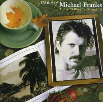 Album Michael Franks: The Best Of Michael Franks: A Backward Glance