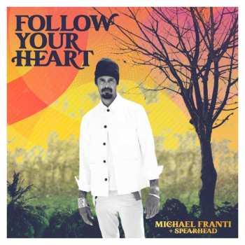 LP Michael Franti And Spearhead: Follow Your Heart