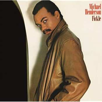 Album Michael Henderson: Fickle