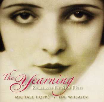 Album Michael Hoppe: The Yearning: Romances For Alto Flute