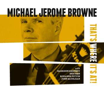 Album Michael Jerome Browne: That's Where It's At!