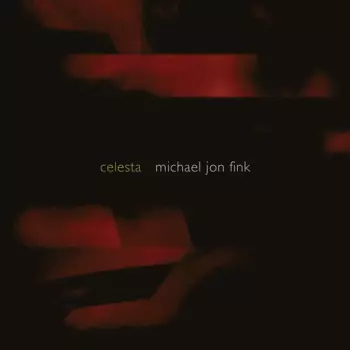 Michael Jon Fink: Celesta