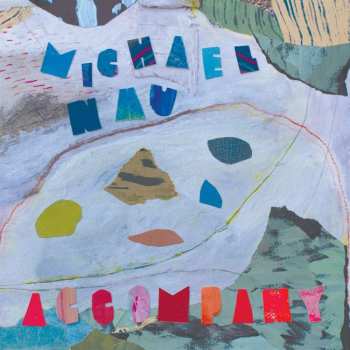 LP Michael Nau: Accompany