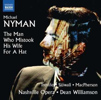 CD Michael Nyman: The Man Who Mistook His Wife For A Hat