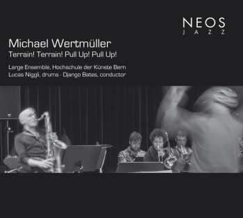 CD Michael Wertmüller: Terrain! Terrain! Pull Up! Pull Up!