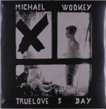 LP Michael Wookey: Truelove S Day