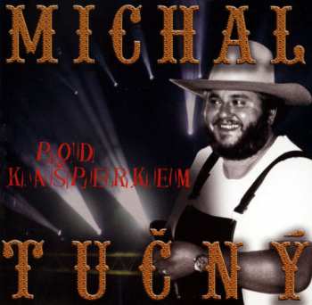 CD Michal Tučný: Pod Kašperkem