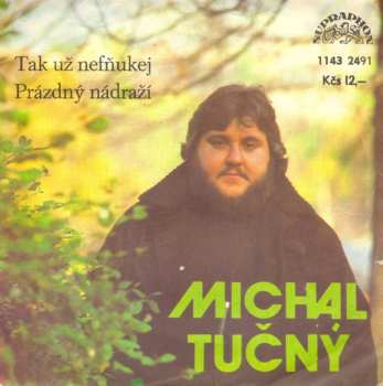 Album Michal Tučný: Tak Už Nefňukej / Prázdný Nádraží